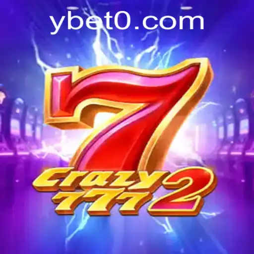 Exploring Crazy7772: A Thrilling Journey with Ybet